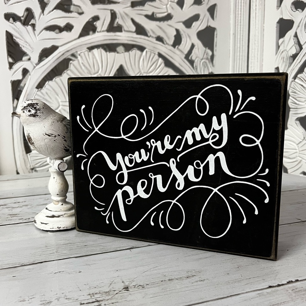 Designs by Kathy Wooden Home Decor Sign “You’re My Person” Black & White Decor